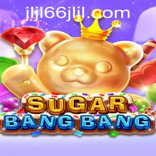 Exploring the Exciting World of SUGARBANGBANG: A Game Changer with JLJL66